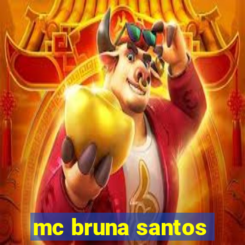 mc bruna santos